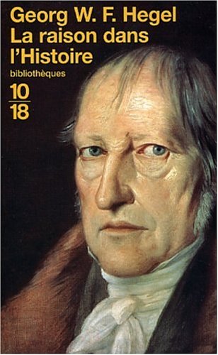 Hegel raison dans l'histoire